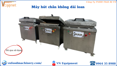 Máy hút chân không Đài Loan đã qua sử dụng